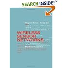 Click here to buy Wireless Sensor Networks (Artech House Mems and Sensors Library) by  Nirupama Bulusu and Sanjay Jha.