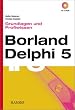 Borland Delphi 5 Grundlagen und Profiwissen