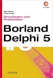 Borland Delphi 5 Grundlagen und Profiwissen