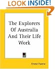 The Explorers of Australia and Their Life Work