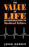The Value of Life: Introduction to Medical Ethics
