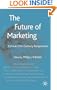 The Future of Marketing: Critical 21st Century Perspectives