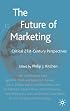 The Future of Marketing: Critical 21st Century Perspectives