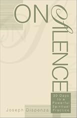 On Silence: 30 Days to a Powerful Spiritual Practice