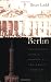 The Ghosts of Berlin: Confronting German History in the Urban Landscape