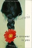The Answer Is Yes: A Novel