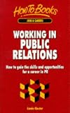 Review Trans-Atlantic Publications  / Working in Public Relations: How to Gain the Skills and Opportunities for a Career in Pr (How to Books : Jobs & Careers)