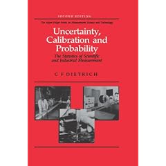 Uncertainty, Calibration and Probability: Statistics of Scientific and Industrial Measurement (The Adam Hilger Series on Measurement & Science & Technology)