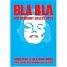 BLA BLA: Something to Talk About When You Have Nothing to Talk About
