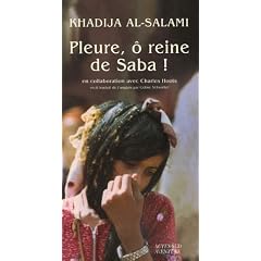 Pleure, � reine de Saba ! : Histoires de survie et d'intrigues au Y�men