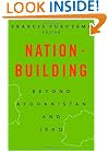 Nation-Building: Beyond Afghanistan and Iraq (Forum on Constructive Capitalism)