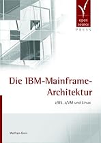 Die IBM-Mainframe-Architektur: z/OS, z/VM und Linux