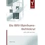 Die IBM-Mainframe-Architektur: z/OS, z/VM und Linux