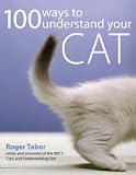 100 Ways to Better Understand Your Cat