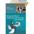 Computer-Based Testing and the Internet: Issues and Advances by Dave Bartram and Ron Hambleton