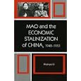 Mao and the Economic Stalinization of China, 1948D1953 (Harvard Cold War Studies Book)