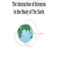 The Interaction of Sciences in the Study of the Earth by  D. I. Sheherbakov and V. V. Belousov