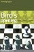 Bird's Opening: Detailed Coverage of an Underrated and Dynamic Choice for White (Everyman Chess)