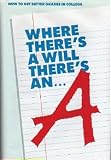 Where There's a Will There's an A: How to Get Better Grades in College