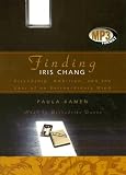 Books : Finding Iris Chang:  Friendship, Ambition and the Tragic Loss of an Extraordinary Mind