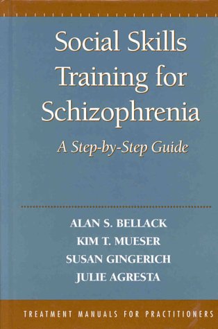 social skills training for schizophrenia a step by step guide