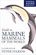 National Audubon Society Guide to Marine Mammals of the World (National Audubon Society Field Guide Series.)