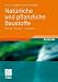 Nat&uuml;rliche und pflanzliche Baustoffe: Rohstoff - Bauphysik - Konstruktion
