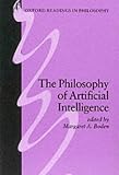 The Philosophy of Artificial Intelligence (Oxford Readings in Philosophy)