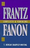 Frantz Fanon: Conflicts and Feminisms
