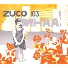Whaa by  Zuco 103 