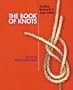 The Book of Knots: How to Tie 200 Practical Knots