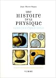 Une histoire de la physique sans les �quations