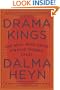 Drama Kings: The Men Who Drive Strong Women Crazy