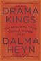 Drama Kings: The Men Who Drive Strong Women Crazy
