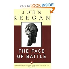 The Face of Battle: A Study of Agincourt, Waterloo, and the Somme