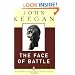 The Face of Battle: A Study of Agincourt, Waterloo, and the Somme