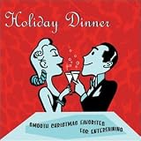 Holiday Dinner: Smooth Christmas Favorites for Entertaining