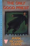 The Only Good Priest: A Mystery