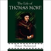 The Life of Thomas More | [Peter Ackroyd]
