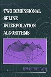 Two Dimensional Spline Interpolation Algorithms