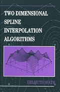 Two Dimensional Spline Interpolation Algorithms
