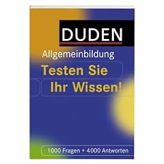 Duden Allgemeinbildung. Testen Sie Ihr Wissen!: 1000 Fragen und 4000 Antworten