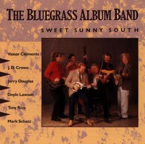 The Bluegrass Album Band - The Bluegrass Album, Vol. 5: Sweet Sunny South - Zortam Music