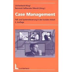 Case-Management: Fall- und Systemsteuerung in Theorie und Praxis