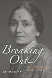 Breaking out : an Indian woman's American journey
