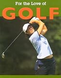 Golf (For the Love of Sports)