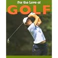 Golf (For the Love of Sports) by  Don Wells