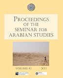 Proceedings of the seminar for Arabian Studies : papers from the forty-sixth meeting, London, 13 - 15 July 2012