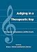 Books : Judging in a Therapeutic Key: Therapeutic Jurisprudence and the Courts