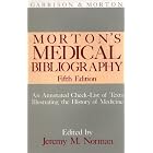 Click here to buy Morton's Medical Bibliography: An Annotated Check-List of Texts Illustrating the History of Medicine (Garrison and... by Leslie T. Morton.
